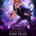 Dima Zales, Anna Zaires, Grit Schellenberg: Dream Hunter – Traumsucher (Bailey Spade Serie 2) [Dream Hunter (Bailey Spade Series, Book 2)]: 