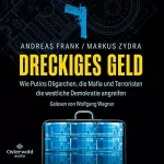 Andreas Frank, Markus Zydra: Dreckiges Geld: Wie Putins Oligarchen, die Mafia und Terroristen die westliche Demokratie angreifen