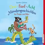 Sandra Grimm: Drei-Fünf-Acht-Minutengeschichten für Piraten und Ritter: 3-5-8-Minutengeschichten