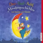 Maren von Klitzing: Drei-Fünf-Acht-Minutengeschichten zum Kuscheln und Träumen: 3-5-8-Minutengeschichten