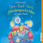 Marliese Arnold: Drei-Fünf-Acht-Minutengeschichten zur guten Nacht: 3-5-8-Minutengeschichten