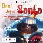 Lana Gayl: Drei Jahre Santa: Gay(L) Erotic Romance