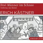Erich Kästner: Drei Männer im Schnee / Inferno im Hotel: 