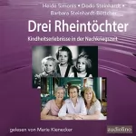 Heide Simonis, Dodo Steinhardt, Barbara Steinhardt-Böttcher: Drei Rheintöchter. Kindheitserlebnisse in der Nachkriegszeit: 