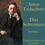 Anton Tschechow: Drei Schwestern: 