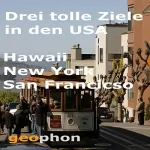 Reinhard Kober, Ingrid Gloede, Matthias Morgenroth: Drei tolle Ziele in den USA: Hawaii. New York. San Francisco: 