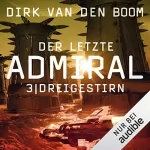 Dirk van den Boom: Dreigestirn: Der letzte Admiral 3