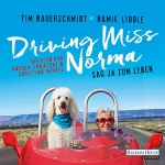 Tim Bauerschmidt, Ramie Liddle, Teja Schwaner - Übersetzer, Iris Hansen - Übersetzer: Driving Miss Norma: Sag Ja zum Leben