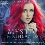 Raywen White: Druidenblut: Mystic Highlands 1