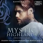 Raywen White: Druidenliebe: Mystic Highlands 2