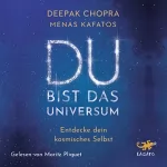 Deepak Chopra: Du bist das Universum: Entdecke dein kosmisches Selbst