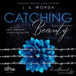 J. S. Wonda: Du entkommst mir nicht: Catching Beauty 2