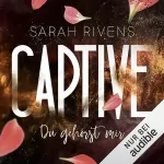 Sarah Rivens: Du gehörst mir: Captive 1