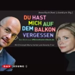 Anne Koch, Axel Lilienblum: Du hast mich auf dem Balkon vergessen: Das Beste aus SMSvonGesternNacht.de