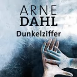 Arne Dahl: Dunkelziffer: A-Team 8