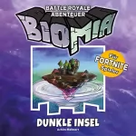Achim Mehnert: Dunkle Insel: Biomia - Abenteuer für Fortnite-Spieler