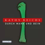 Kathy Reichs: Durch Mark und Bein: Tempe Brennan 4