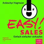 Ardeschyr Hagmaier: EASY! Sales. Einfach einfacher verkaufen: 