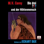 M.V. Carey, Sebastian Kressin: Eckart Dux liest... und der Höhlenmensch: Die drei ???