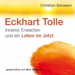 Christian Salvesen: Eckhart Tolle: Inneres Erwachen und ein leben im Jetzt: 