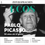 Virginia Azañedo, Rebeca Gil, Rosa Ribas, Thelma Gómez Durán, Janina Pérez Arias: Ecos Audio - 50 años sin el genio. 5/2023: Spanisch lernen Audio - Pablo Picasso