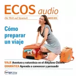 Covadonga Jiménez: ECOS Audio - Cómo preparar un viaje. 5/2015: Spanisch lernen Audio - Reisevobereitungen