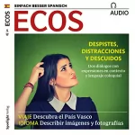 Covadonga Jiménez: ECOS Audio - Despistes, distracciones y descuidos. 4/2017: Spanisch lernen Audio - Ausrutscher, Zerstreutheiten und Versehen