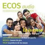 Covadonga Jiménez: ECOS Audio - En la clase. 10/2012: Spanisch lernen Audio - Im Unterricht