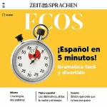 N.N.: Ecos Audio - ¡Español in 5 minutos! Grámatica fácil y divertida. 10/2023: Spanisch lernen Audio - Spanisch in 5 Minuten