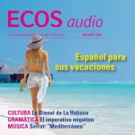Covadonga Jiménez: ECOS Audio - Español para sus vacaciones. 8/2012: Spanisch lernen Audio - Spanisch für den Urlaub
