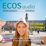 Covadonga Jiménez: ECOS Audio - Estudiar al extranjero. 9/2016: Spanisch lernen Audio - Studieren im Ausland