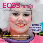 Covadonga Jiménez: ECOS Audio - Fiestas y tradiciones populares. 2/2016: Spanisch lernen Audio - Volksfeste und Traditionen