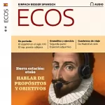 Covadonga Jiménez: ECOS Audio - Hablar de propósitois y objetivos. 11/2019: Spanisch lernen Audio - Über Pläne und Vorsätze sprechen