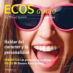 Covadonga Jiménez: ECOS Audio - Hablar del carácter y la personalidad. 2/2015: Spanisch lernen Audio - Über Charakter und Persönlichkeit sprechen