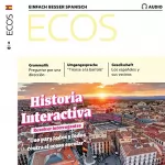 Covadonga Jiménez: Ecos Audio - Historia interactiva: Resolver interrogantes. 9/2019: Spanisch lernen Audio - Interaktive Fortsetzungsgeschichte: Offene Fragen klären