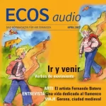 Covadonga Jiménez: ECOS Audio - ¿Ir o venir? 4/2012: Spanisch lernen Audio - Gehen oder kommen?