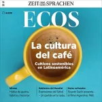 Manolo Bonilla, Janina Pérez Arias, Rebeca Gil, Rosa Ribas: Ecos Audio - La cultura del café. 14/22: Spanisch lernen Audio - Kaffeekultur