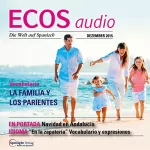 Covadonga Jiménez: ECOS Audio - La familia y los parientes. 12/2015: Spanisch lernen Audio - Familie und Verwandte