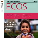 Covadonga Jiménez: Ecos Audio - La vuelta a las aulas. 11/2020: Spanisch lernen Audio - Die Rückkehr in die Schule