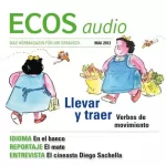 Covadonga Jiménez: ECOS Audio - ¿Llevar o traer? 5/2012: Spanisch lernen Audio - Mitnehmen oder mitbringen?
