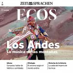div.: Ecos Audio - Los Andes. La música de las montañas. 4/2022: Spanisch lernen Audio - Die Anden - Die Musik der Berge