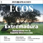 Begoña Donat, Rebeca Gil, David Granda, Rosa Ribas: Ecos Audio - Naturaleza en la España desconocida. 10/22: Spanisch lernen Audio - Extremadura