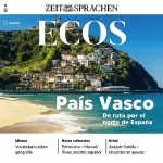 N.N.: Ecos Audio - País Vasco. De ruta por el norte de España. 8/2023: Spanisch lernen Audio - Unterwegs im Baskenland