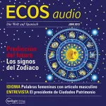 Covadonga Jiménez: ECOS Audio - Predicción del futuro: Los signos del Zodiaco. 6/2013: Spanisch lernen Audio - Zukunftsprognosen und Tierzeichen