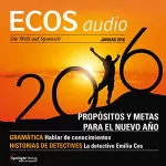 Covadonga Jiménez: ECOS Audio - Propósitios y metas para el Nuevo Año. 1/2016: Spanisch lernen Audio - Vorsätze und Ziele fürs neue Jahr