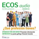 Covadonga Jiménez: ECOS Audio - Qué profesión tienes? 11/2013: Spanisch lernen Audio - Spanisch für den Beruf