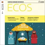 Covadonga Jiménez: Ecos Audio - Ser o estar - Reglas y usos. 1/2020: Spanisch lernen Audio - Ser oder estar - Verwendung und Regeln