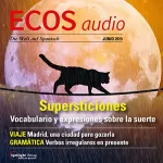 Covadonga Jiménez: ECOS Audio - Supersticiones. 6/2015: Spanisch lernen Audio - Glück und Aberglaube