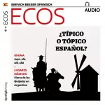 Covadonga Jiménez: ECOS Audio - Típico español. 9/2017: Spanisch lernen Audio - Typisch spanisch