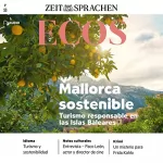 N.N.: Ecos Audio - Turismo responsable en islas Baleares. 7/2023: Spanisch lernen Audio - Mallorca nachhaltig